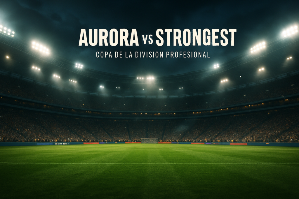 Aurora vs The Strongest – Copa de la División Profesional
